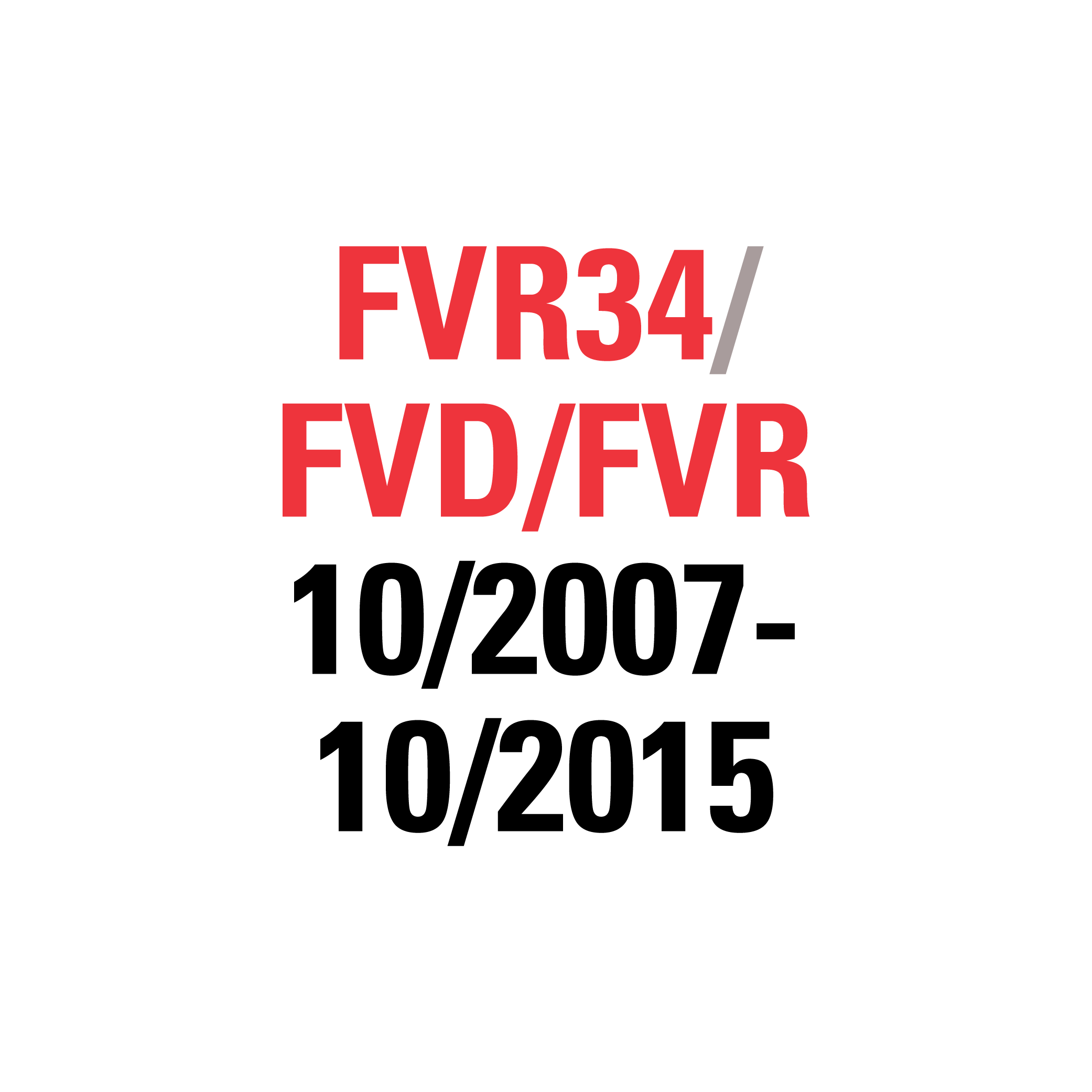 FVR34 FVD/FVR 10/2007-10/2015